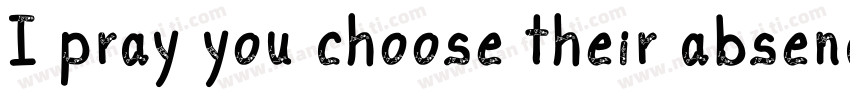 I pray you choose their absence Ove字体转换